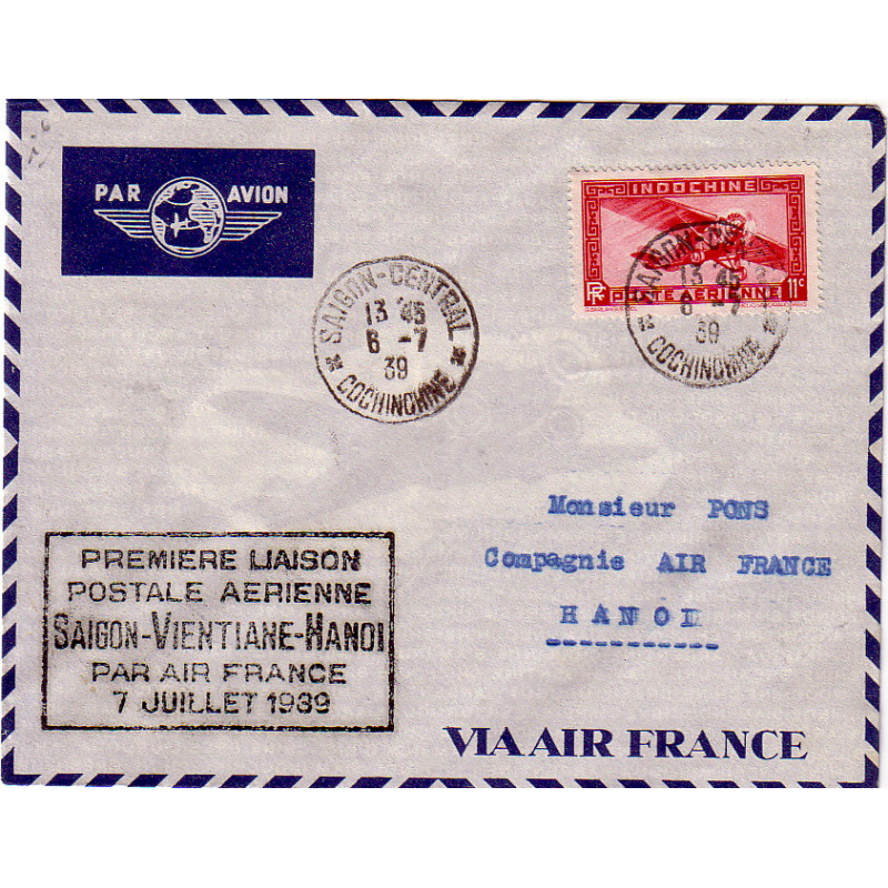 COCHINCHINE - SAIGON CENTRAL - 1er LIAISON POSTALE AERIENNE SAIGON-VIENTIANE-HANOI PAR AIR FRANCE LE 7 JUILLET 1939.