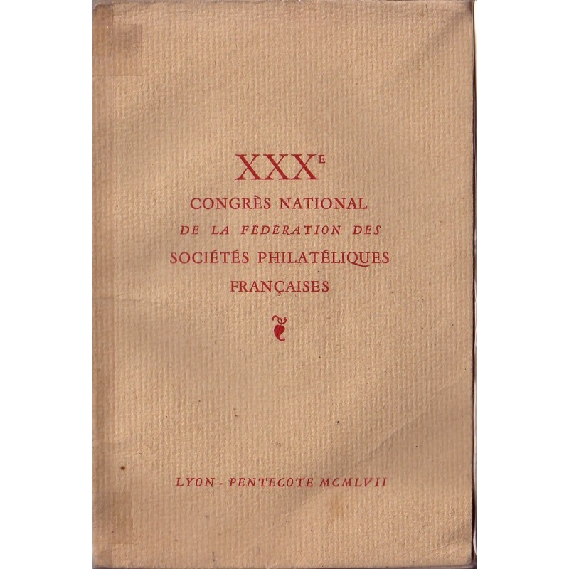 RHONE - XXXe CONGRES NATIONAL DE LA FEDERATION DES SOCIETES PHILATELIQUES - 1957.